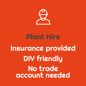 Plant Hire. Protection Provided, DIY Friendly, No Trade Account Needed